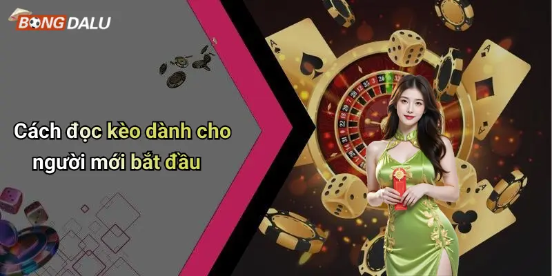 Cách đọc kèo dành cho người mới bắt đầu