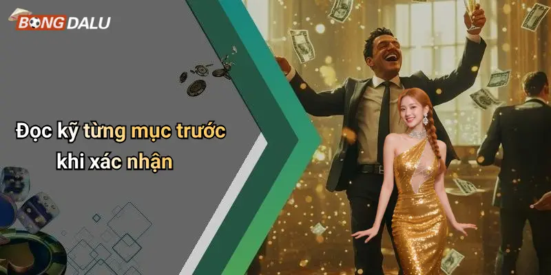 Đọc kỹ từng mục trước khi xác nhận