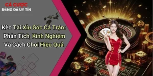 Kèo Tài Xỉu Góc Cả Trận: Phân Tích, Kinh Nghiệm Và Cách Chơi Hiệu Quả