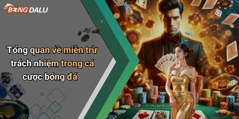 Tổng quan về miễn trừ trách nhiệm trong cá cược bóng đá