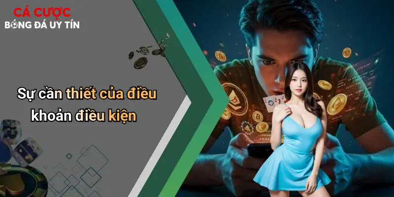 Sự cần thiết của điều khoản điều kiện