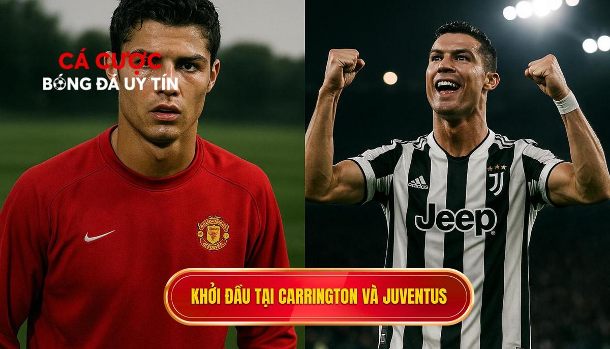 Khởi đầu tại Carrington và bước ngoặt mang tên Juventus