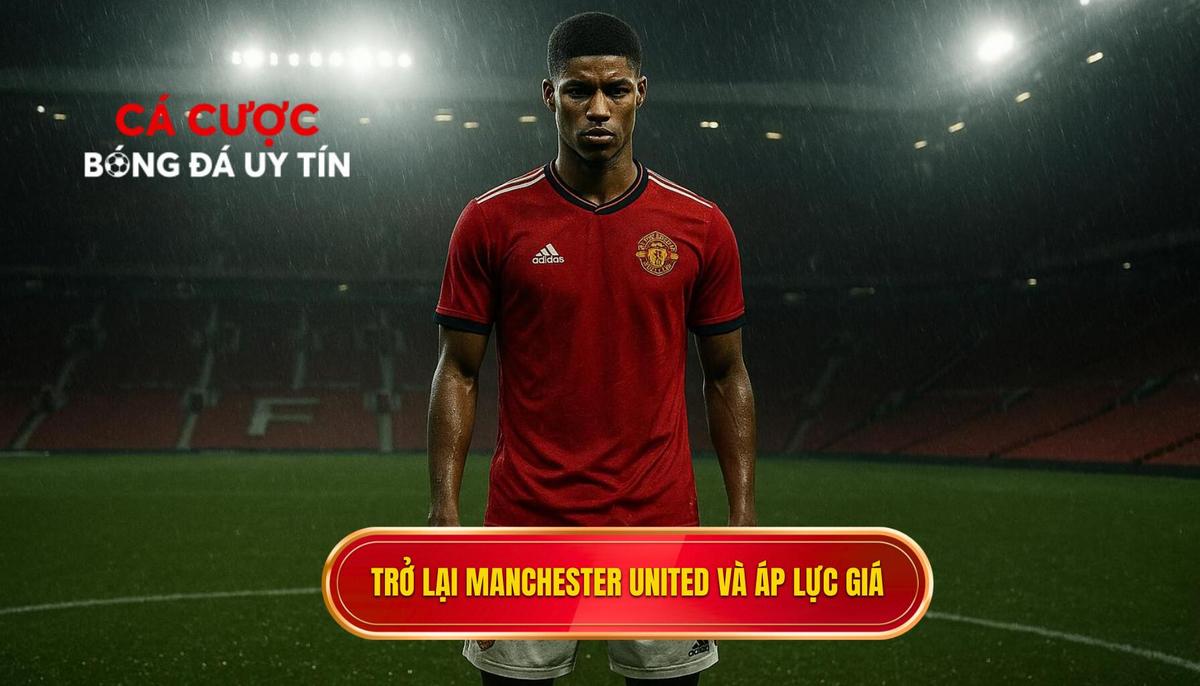 Trở lại Manchester United và gánh nặng của mức giá kỷ lục