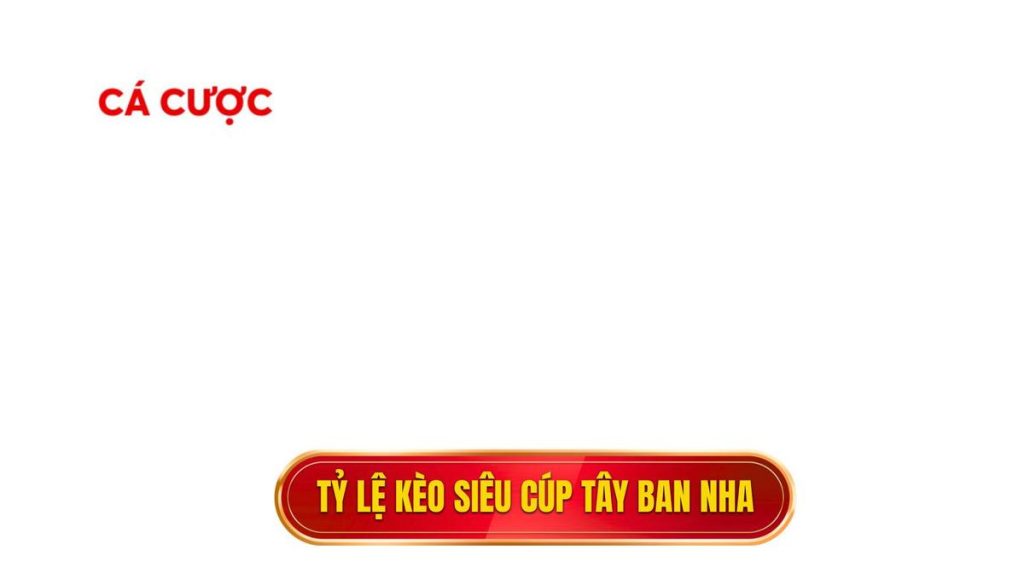 thumb - Tỷ lệ kèo siêu cúp Tây Ban Nha