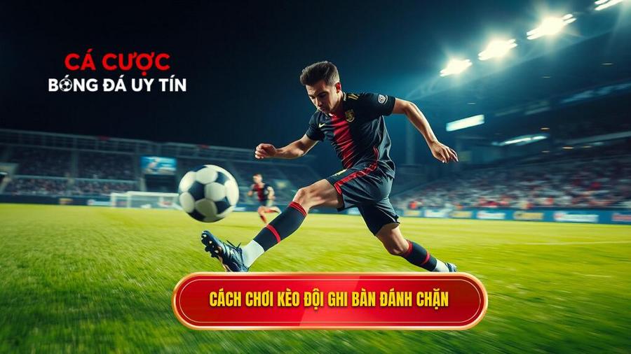 Hiểu rõ về Kèo cược đội ghi bàn từ tình huống đánh chặn