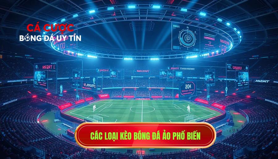 Các loại kèo bóng đá ảo phổ biến