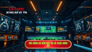 Kèo bóng đá đêm nay tại CÁ CƯỢC BÓNG ĐÁ